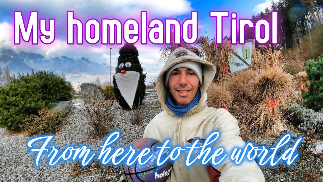 My homeland Tirol - From here to the world