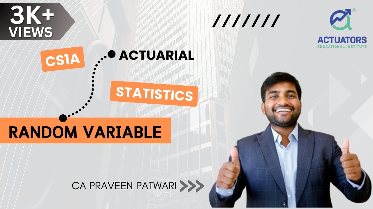 CS1A: Actuarial Statistics | Random Variable Class 1 | Praveen Patwari | IFoA | IAI