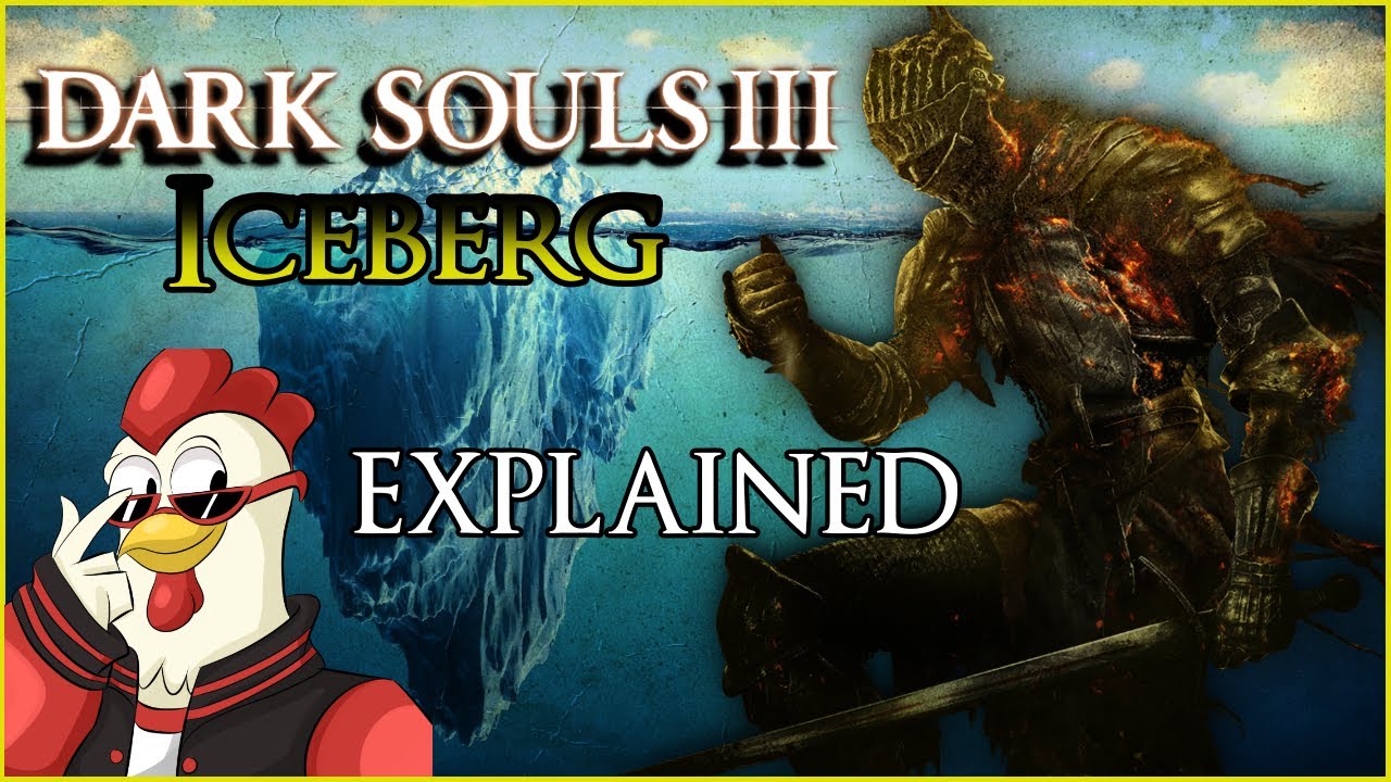 The Dark Souls 3 Iceberg EXPLAINED
