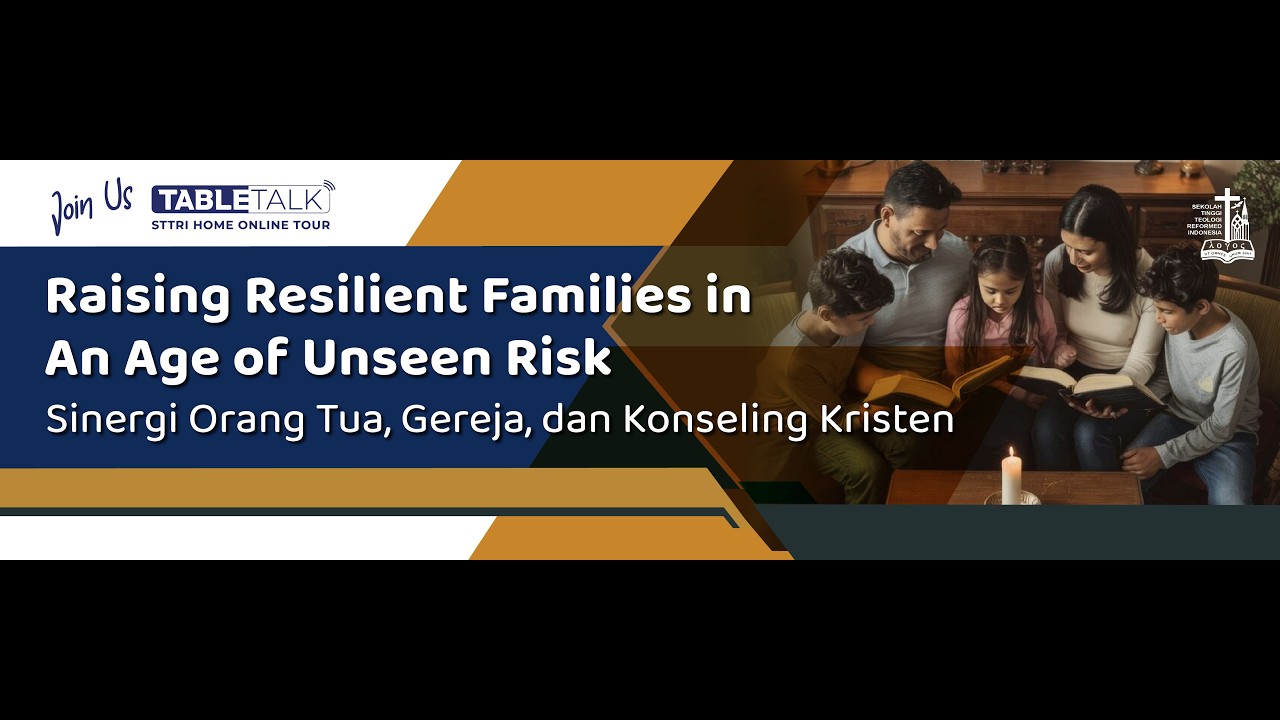 Table Talk Maret 2026 - Raising Resilient Families in An Age of Unseen Risk