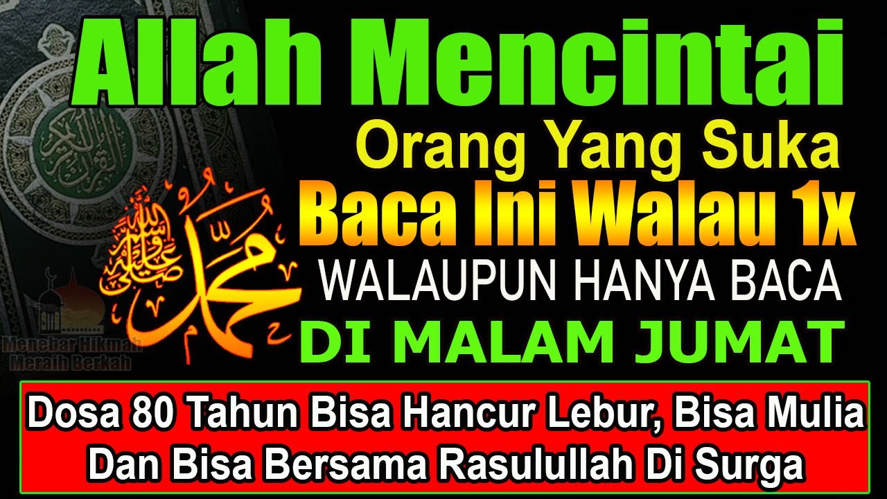 ALLAH MENYAYANGI ORANG YANG SUKA BACA INI SETIAP MALAM JUMAT – DOSA 80 TAHUN HANCUR LEBUR
