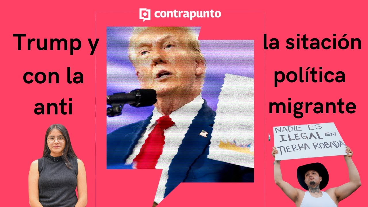 #Videocolumna || Trump y la aprobaci&oacute;n migrante