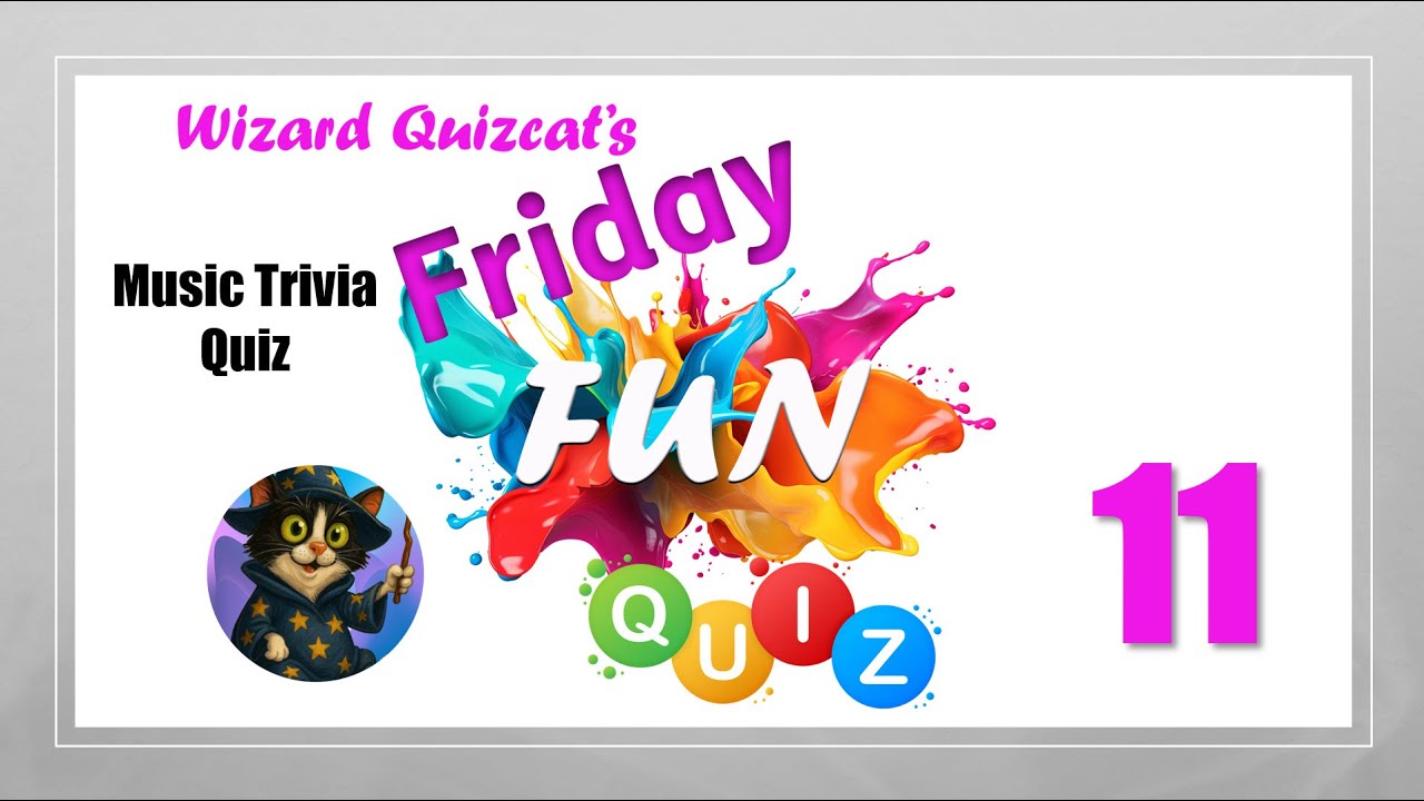 Friday Fun Quiz 11 - Music Trivia