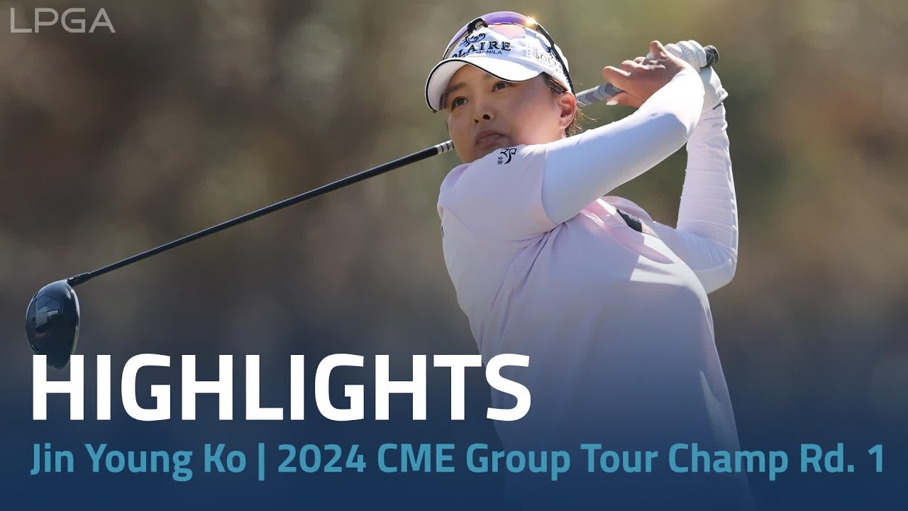 Jin Young Ko Highlights | 2024 CME Group Tour Championship Rd. 1