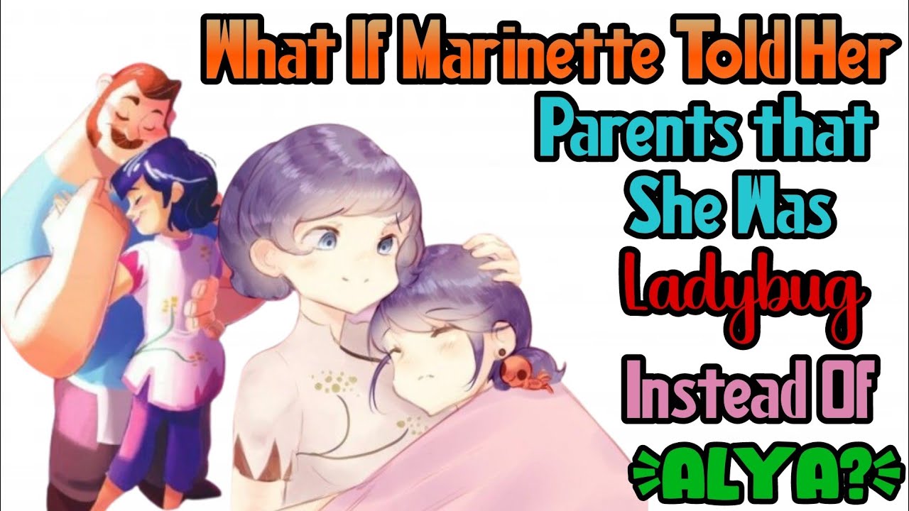 What If Marinette Told Her Parents That She Was Ladybug Instead Of Alya In Gang Of Secrets?|Alt End