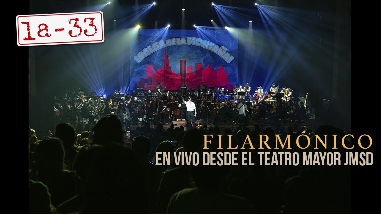 La-33 Filarm&oacute;nico (Concierto completo) en Vivo desde el Teatro Mayor Julio Mario Santo Domingo