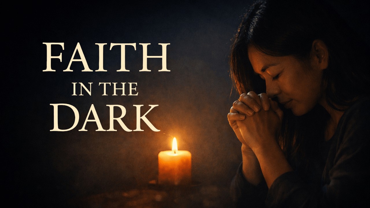 Faith in Darkness | A Prayer for Trust When You Cannot See the Way