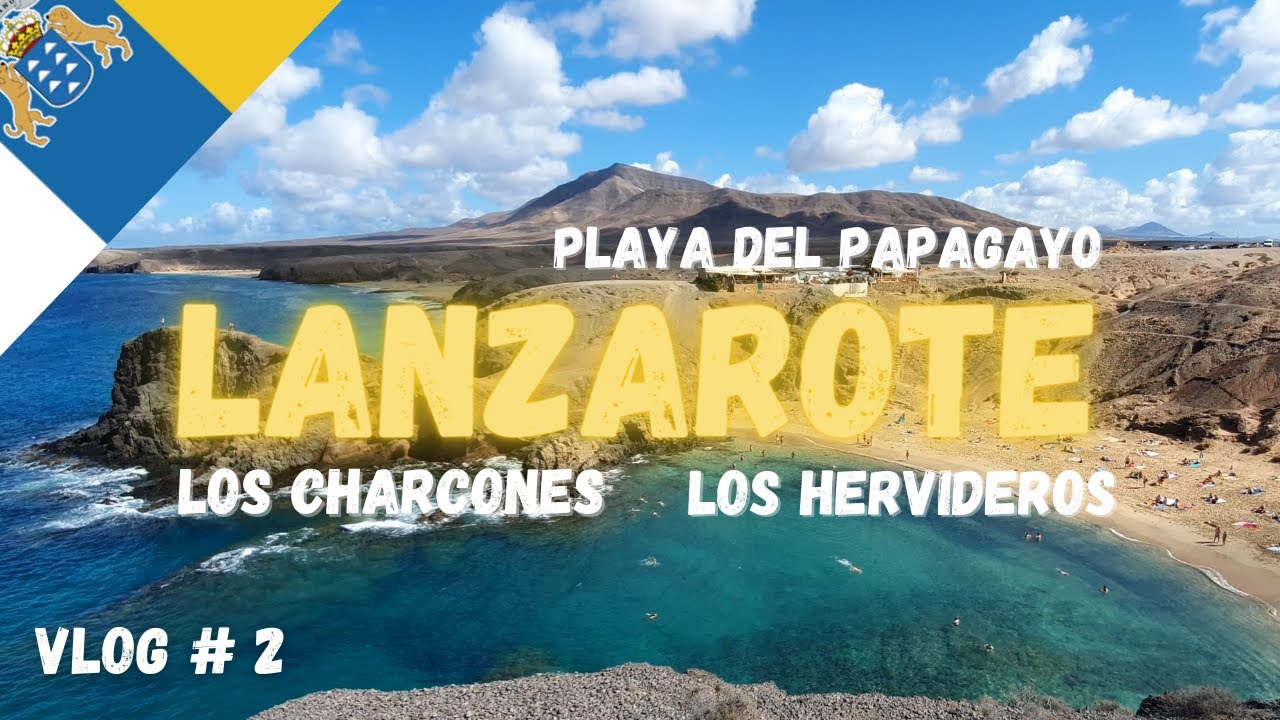 Como visitar Playa del Papagayo. Los Charcones y Los Hervideros | 4K