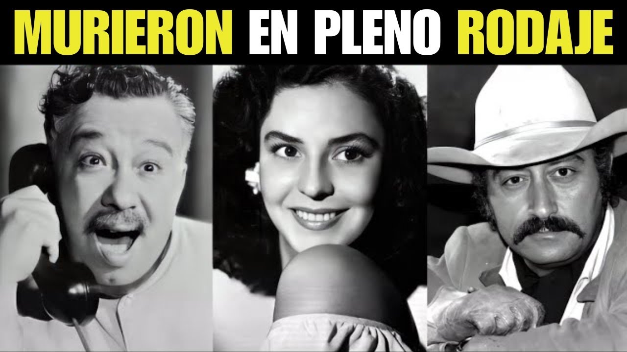 20 Actores que Murieron Mientras Grababan una Película del Cine de Oro Mexicano