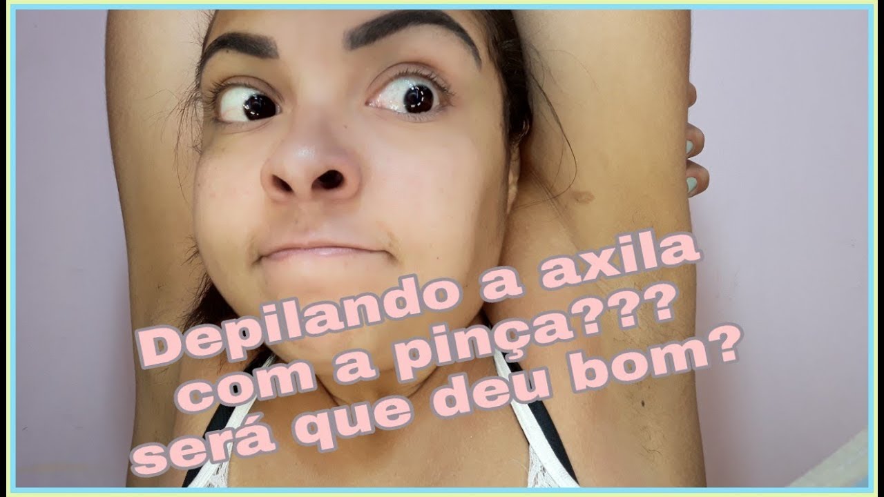 Depilando a axila com a pin&ccedil;a??? Ser&aacute;???
