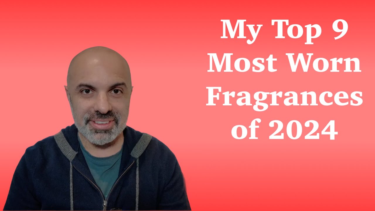 My Most Worn Fragrances of 2024