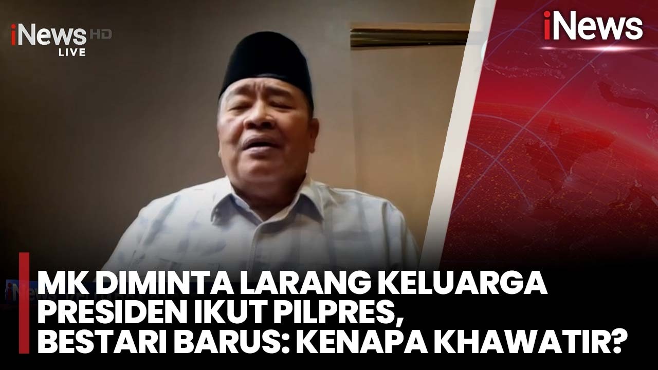 MK Diminta Larang Keluarga Presiden Ikut Pilpres, Bestari Barus: Kenapa Khawatir? | iNews Sore 26/2