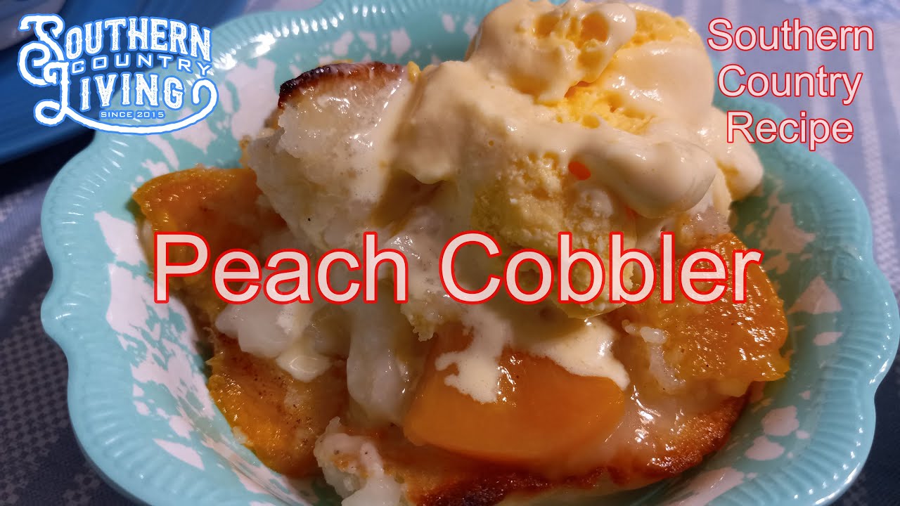 Peach Cobbler  Country Recipe  --  Fast and Easy Southern Country Recipe