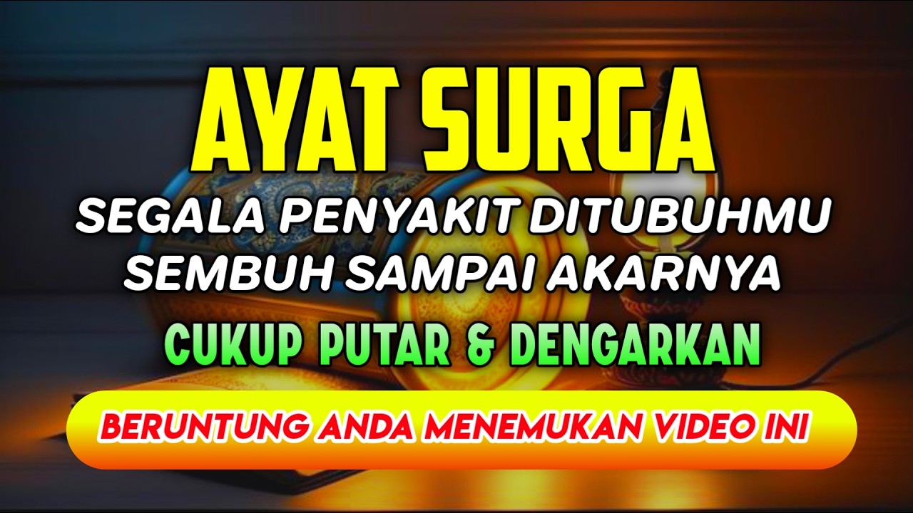 AYAT SURGA🤲 INSYAALLAH S4KITMU S3MBUH TANPA BER0BAT KE D0KTER❗PUTAR & DENGARKAN
