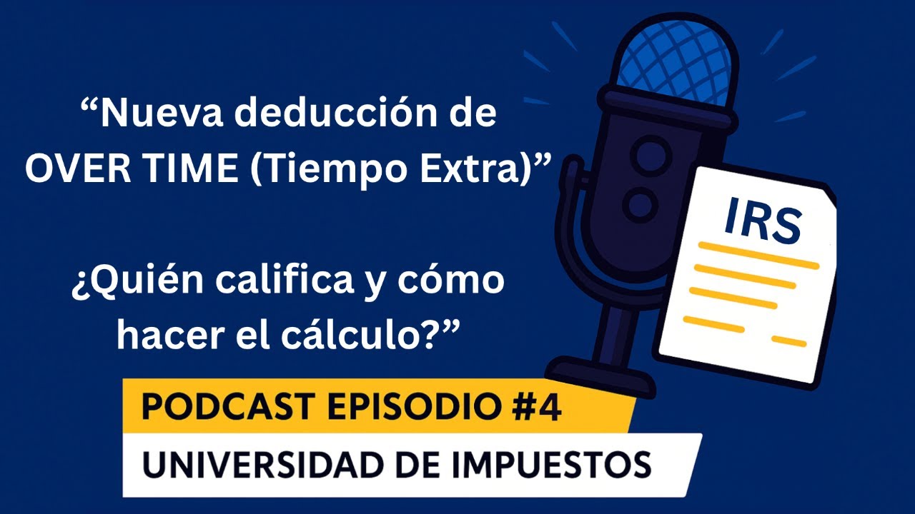 Podcast Episodio #4 | Nueva Deducción de OVER TIME (Tiempo Extra)