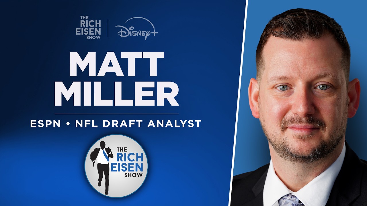 ESPN&rsquo;s Matt Miller Talks NFL Draft, Jets, Cowboys & More with Rich Eisen | Full Interview