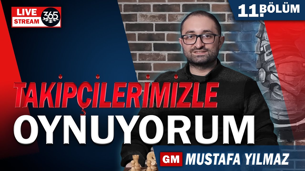 GM Mustafa Yılmaz Takipçilerimizle Oynuyor !