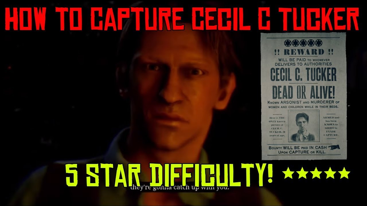 Red Dead Online How To Capture Cecil C Tucker Legendary Bounty 5 Star Difficulty!