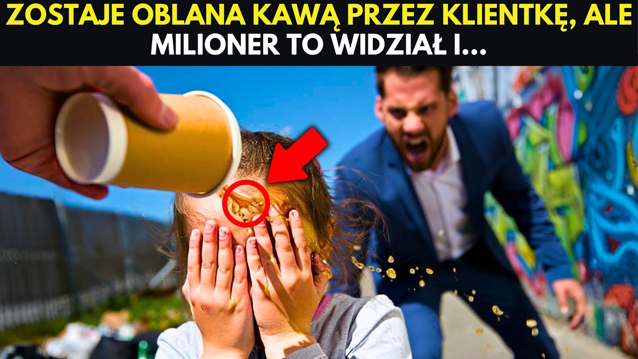 4-LETNIA DZIEWCZYNKA ŻEBRACZKA OBLANA KAWĄ PRZEZ KLIENTKĘ, ALE MILIONER TO WIDZIAŁ I...