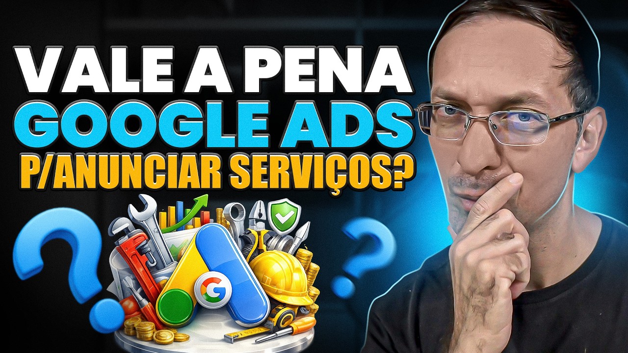 (REVELADO) Vale a Pena Anunciar Serviços no Google Ads em 2026? Se fizer isso