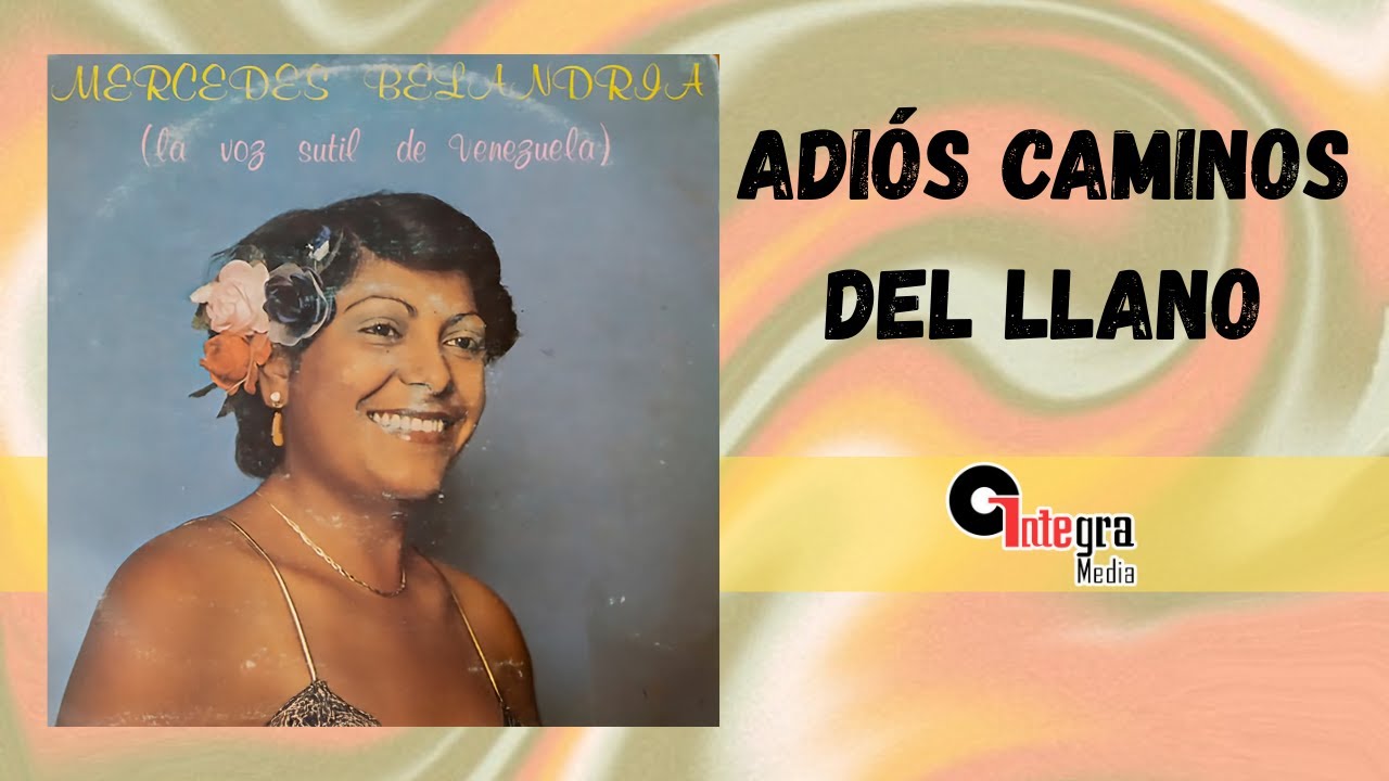 Adiós Caminos Del Llano - Mercedes Belandria | Video Letra | Llanero