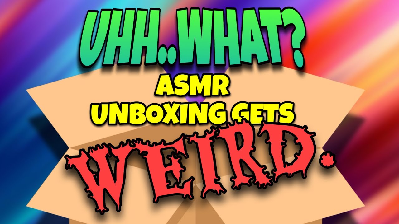 ASMR Fidget Unboxing Gets…Weird.