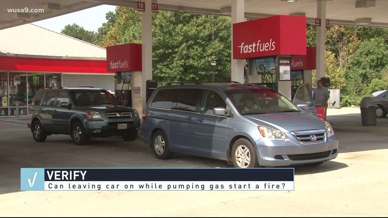 VERIFY: Can leaving car running while pumping gas start a fire?