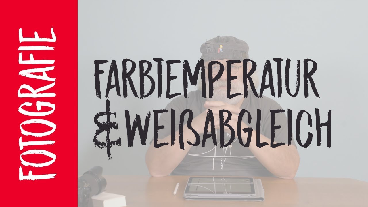 Farbtemperatur Wei&szlig;abgleich & Co | Fotografieren lernen mit Arnd &Ouml;tting