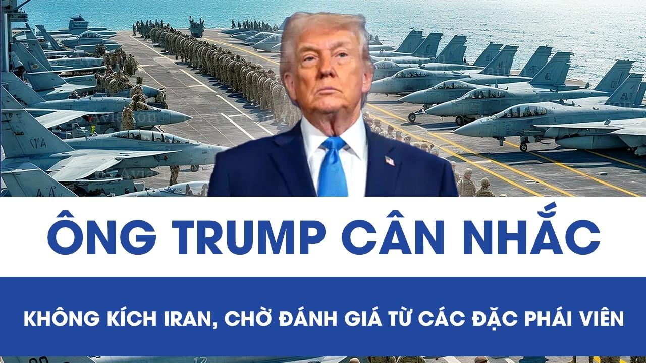 Ông Trump xem xét phương án không kích Iran, phó thác vào đánh giá từ các đặc phái viên?