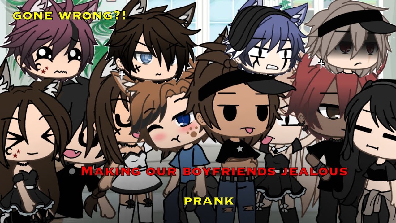 Making our boyfriends Jealous | Gacha Life Prank