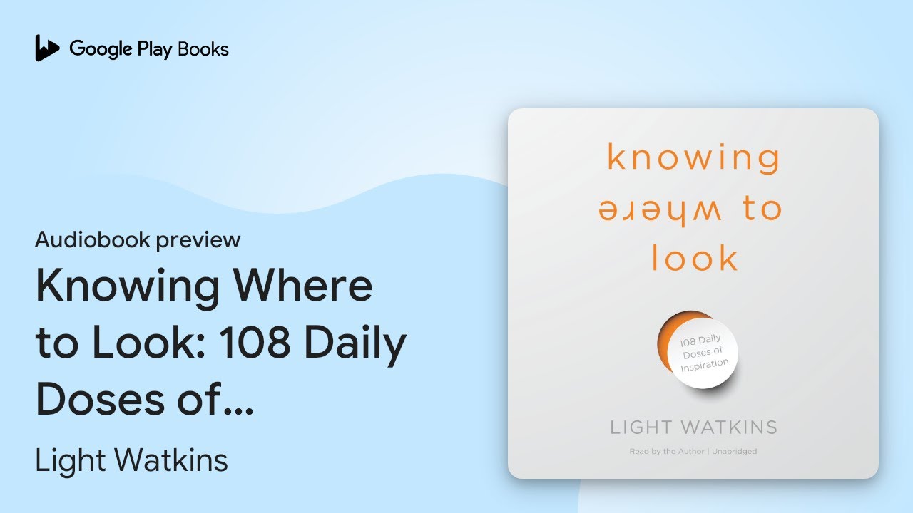 Knowing Where to Look: 108 Daily Doses of… by Light Watkins · Audiobook preview