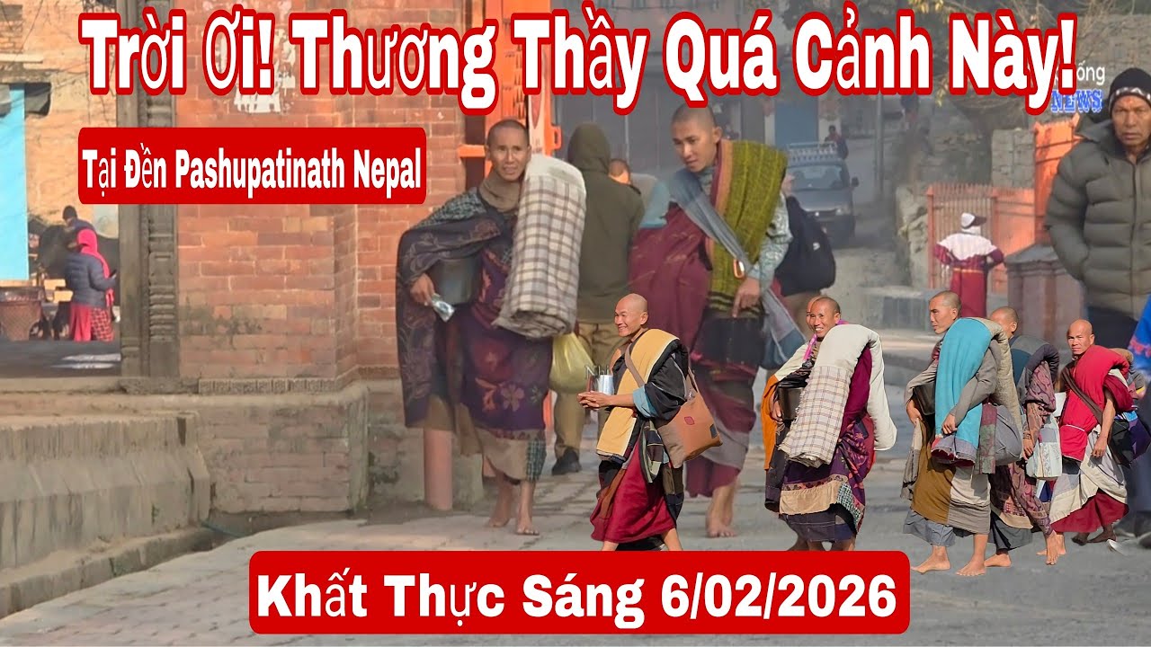 Trời ơi! Sư Minh Tuệ khất thực sáng 6/2 thương thầy quá tại Đền Pashupatinath Nepal