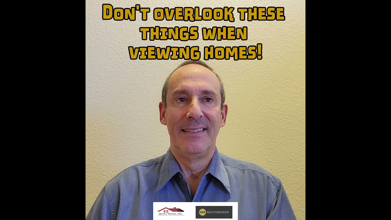 Don't Overlook These Things When Viewing Homes!