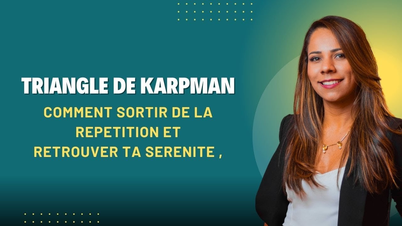 Pourquoi tu répètes toujours les mêmes schémas (Triangle de Karpman)