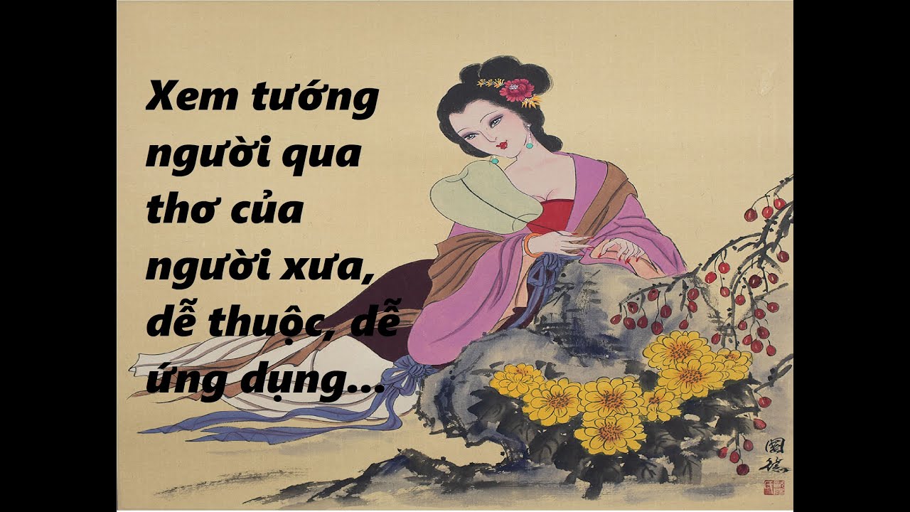Xem tướng người qua thơ người xưa để lại, dễ thuộc, dễ ứng dụng trong đời sống | Nhân tướng học