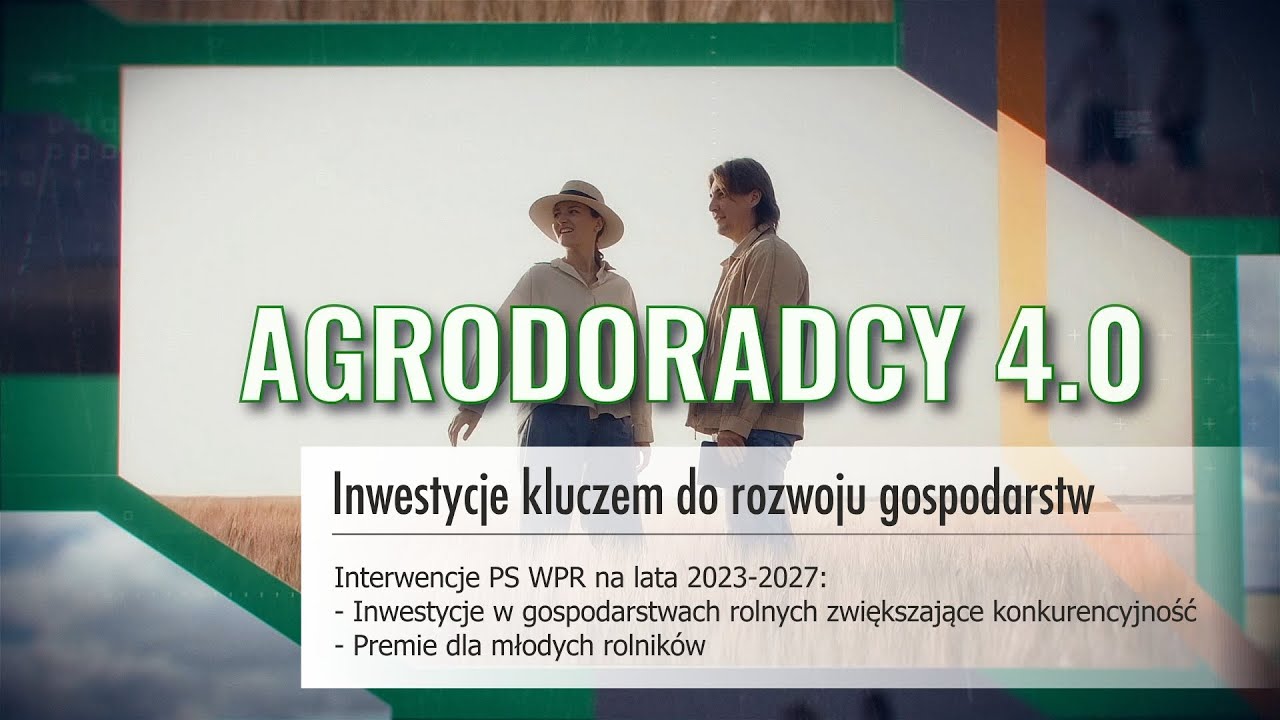 AGRODORADCY 4.0  |  Odcinek 4  |  Inwestycje kluczem do rozwoju gospodarstw
