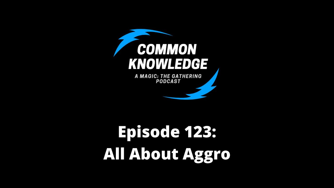 Common Knowledge 123: All About Aggro