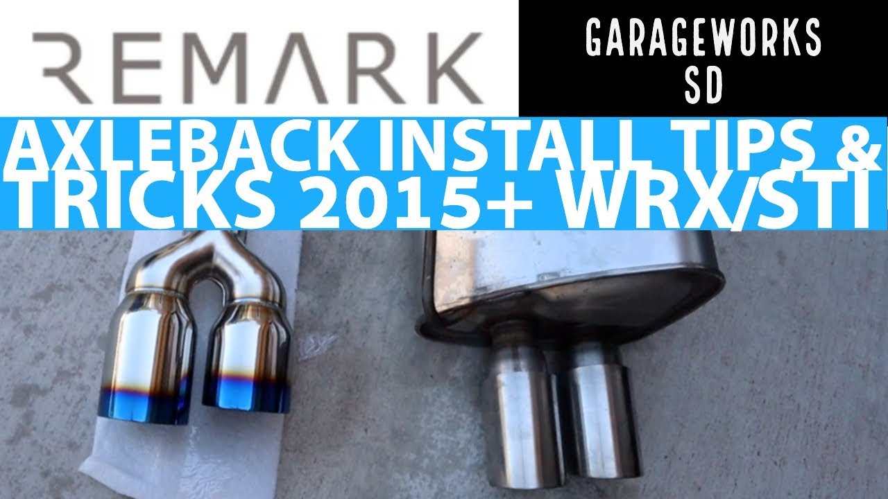 Tips & Tricks installing a REMARK axleback exhaust on a 2015+ Subaru WRX STI