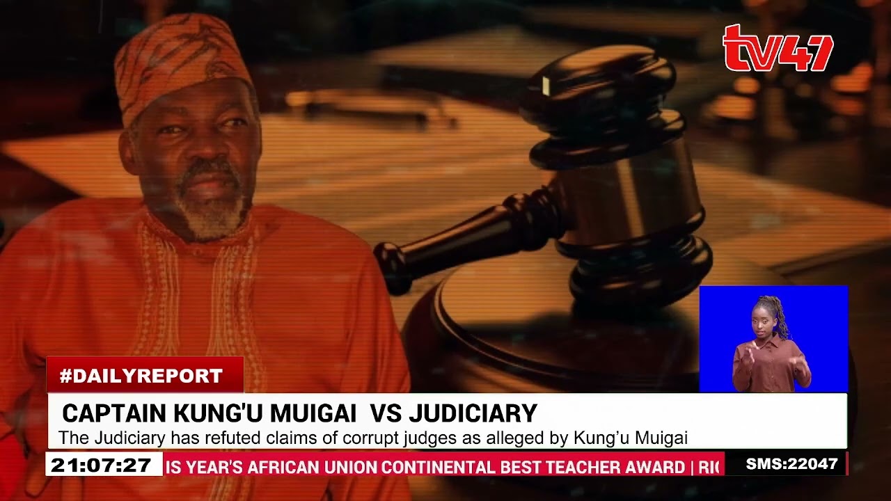Judiciary refutes claims of corrupt judges as alleged by Kung’u Muigai