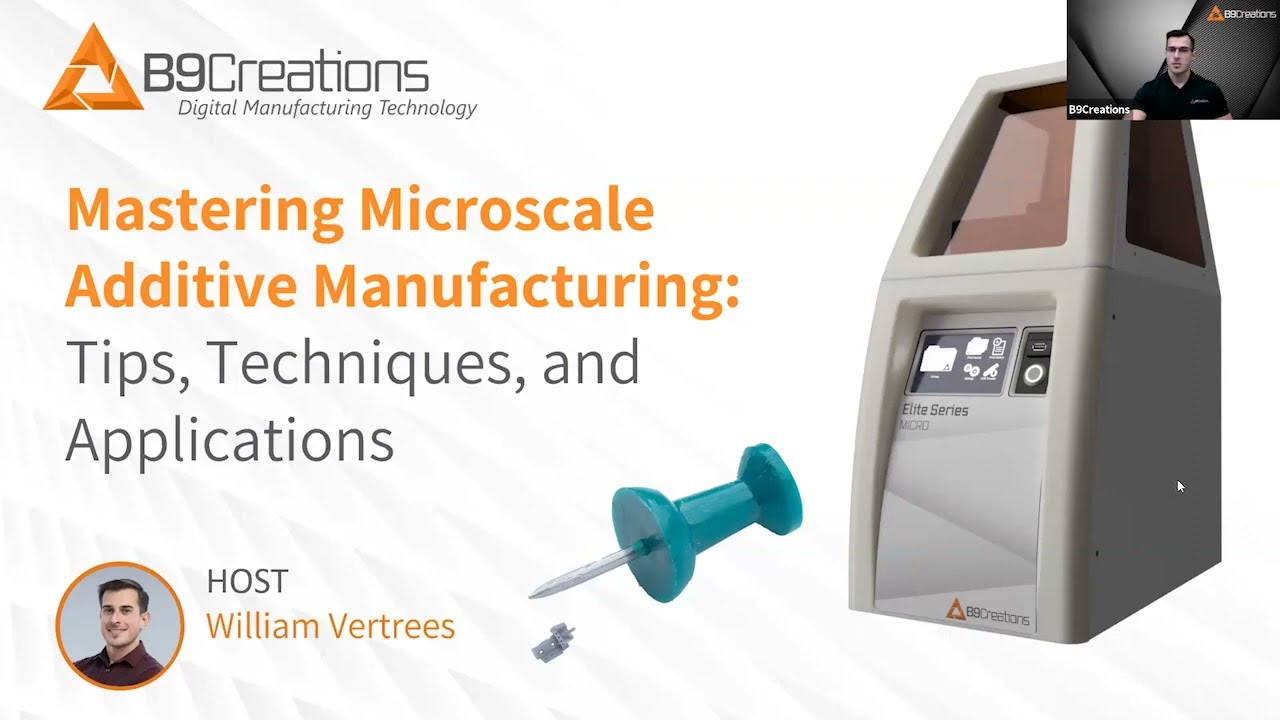 [Webinar] Mastering Microscale Additive Manufacturing