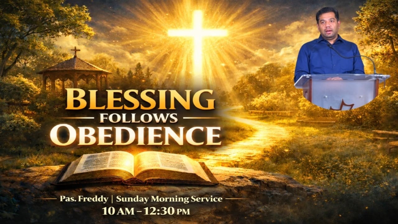 Blessing follows obedience || Calvary Chapel || Ps. Freddy Paul