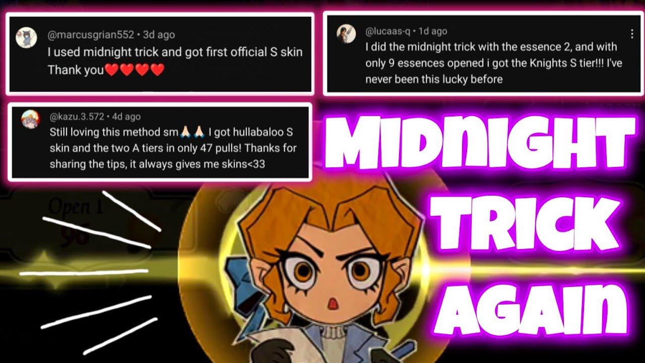 Midnight Trick is not guaranteed to get skin, but I always do this since 2018 when opening essence 🤫