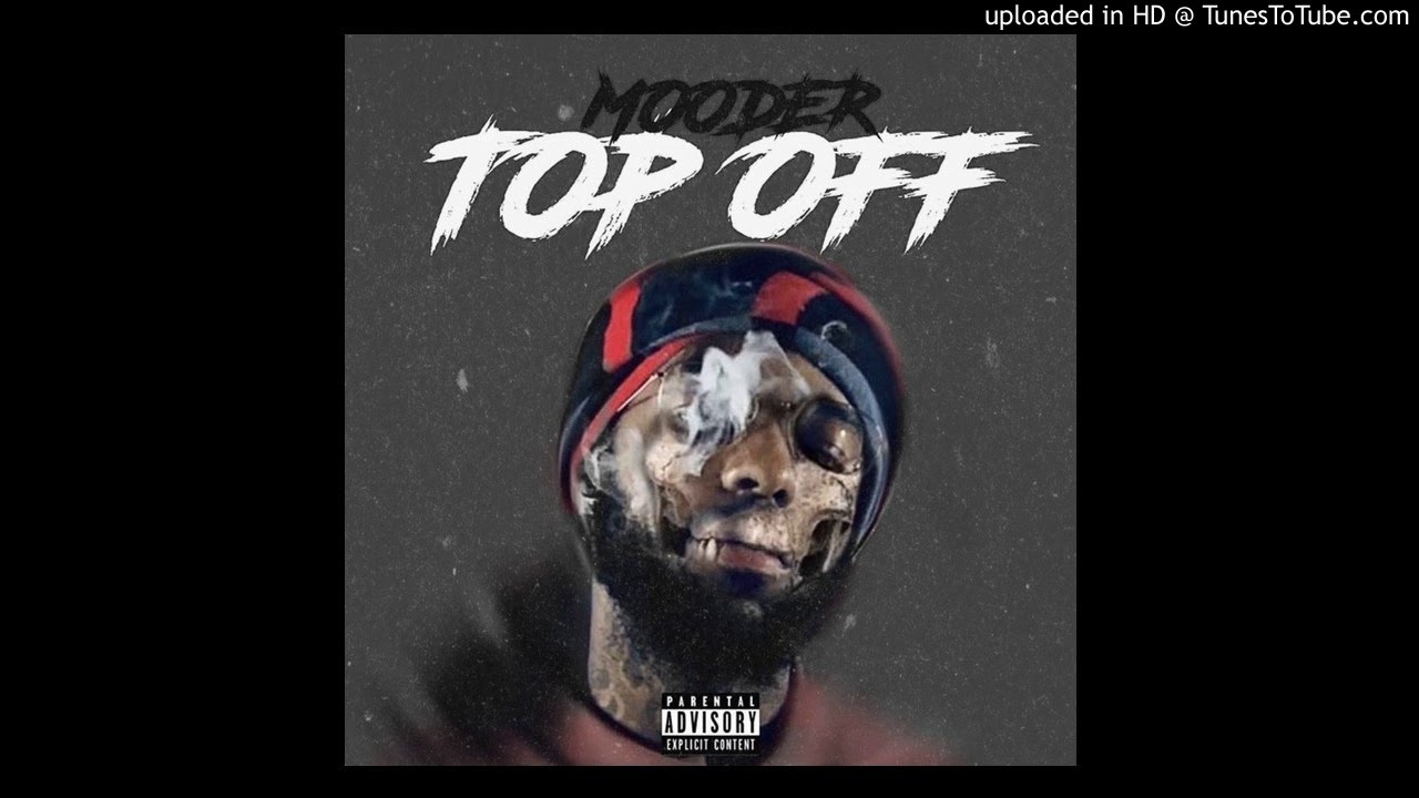 Mooder - Top Off (Official Audio )