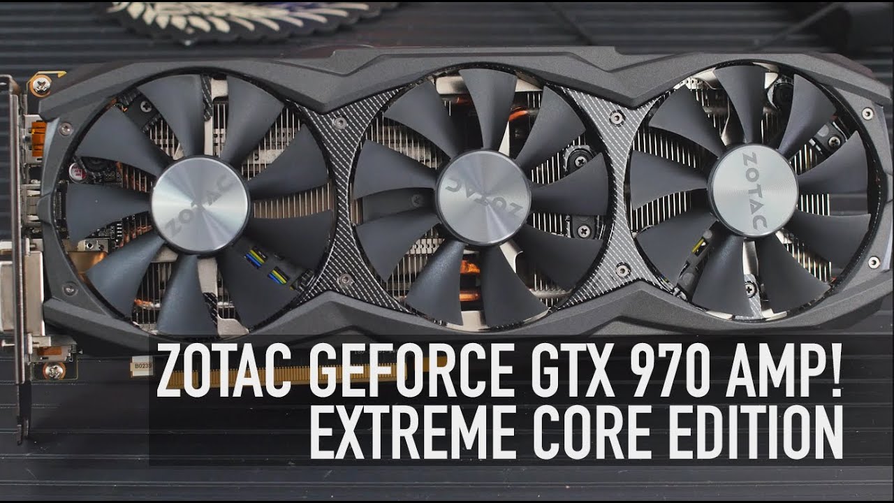 Zotac GTX 970 AMP! Extreme Core: The Fastest GTX 970