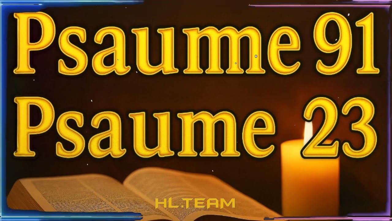 PSAUME 91 et PSAUME 23 - L'une des PRIÈRES LES PLUS PUISSANTES de la BIBLE.