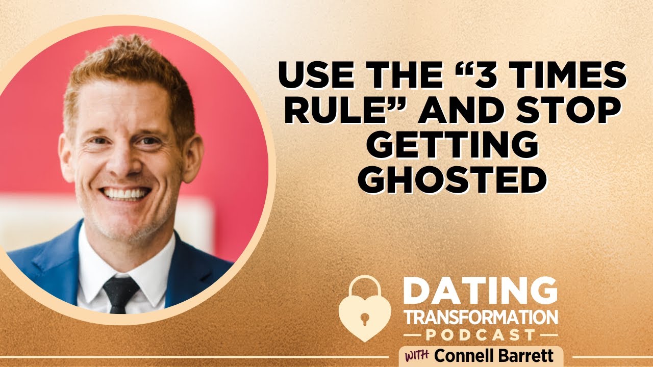 Use the &ldquo;3 Times Rule&rdquo; and Stop Getting Ghosted | Dating Transformation
