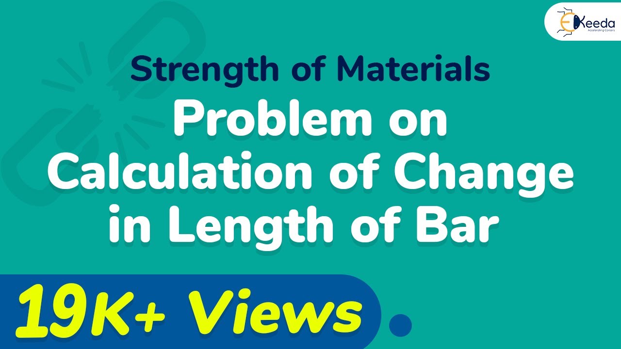 Problem on Calculation of Change in Length of Bar - Stress and Strain - Strength of Materials