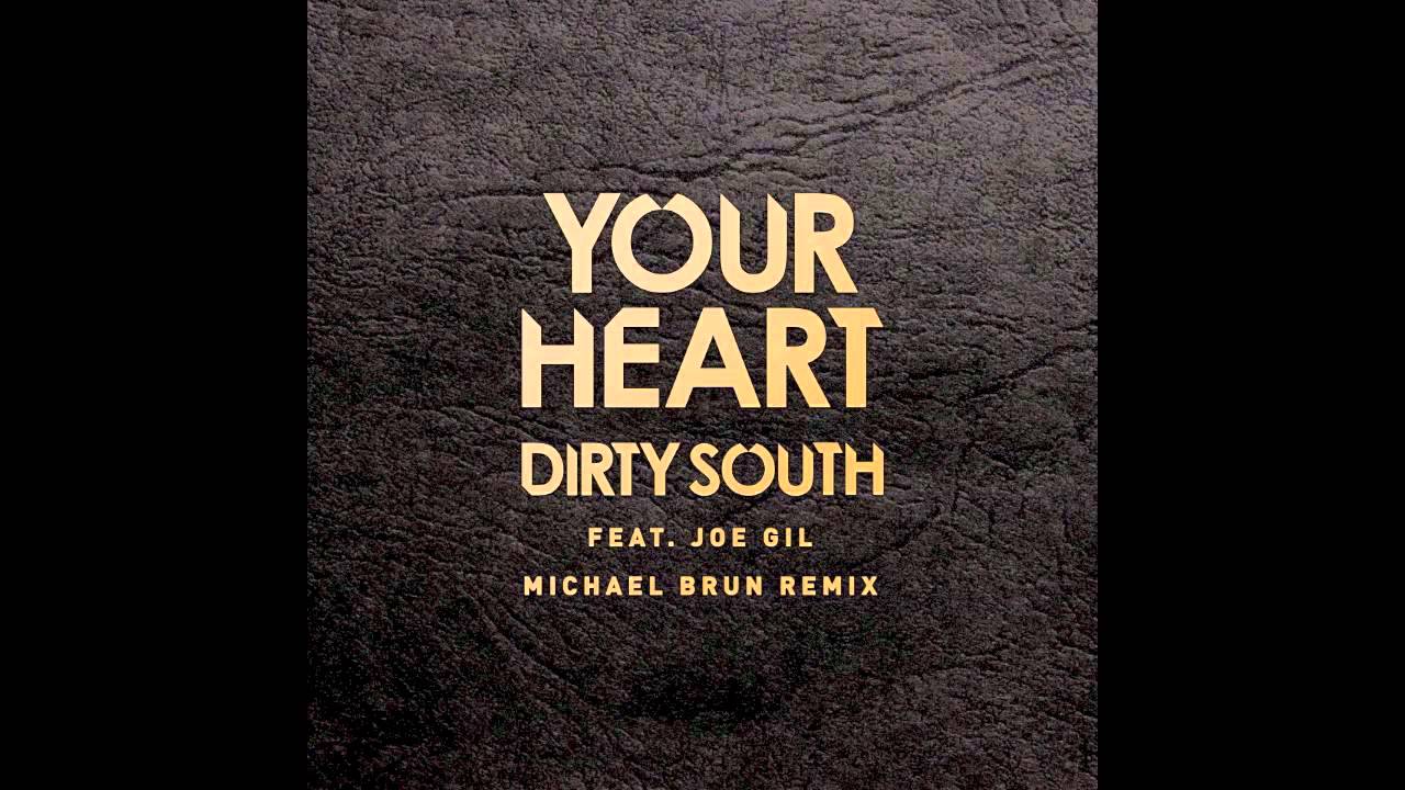 Dirty South ft. Joel Gil - Your Heart (Michaël Brun Remix)