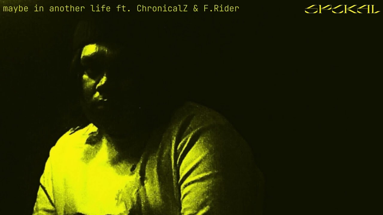 SPC Kal - maybe in another life feat. ChronicalZ & F.Rider (Official Audio)
