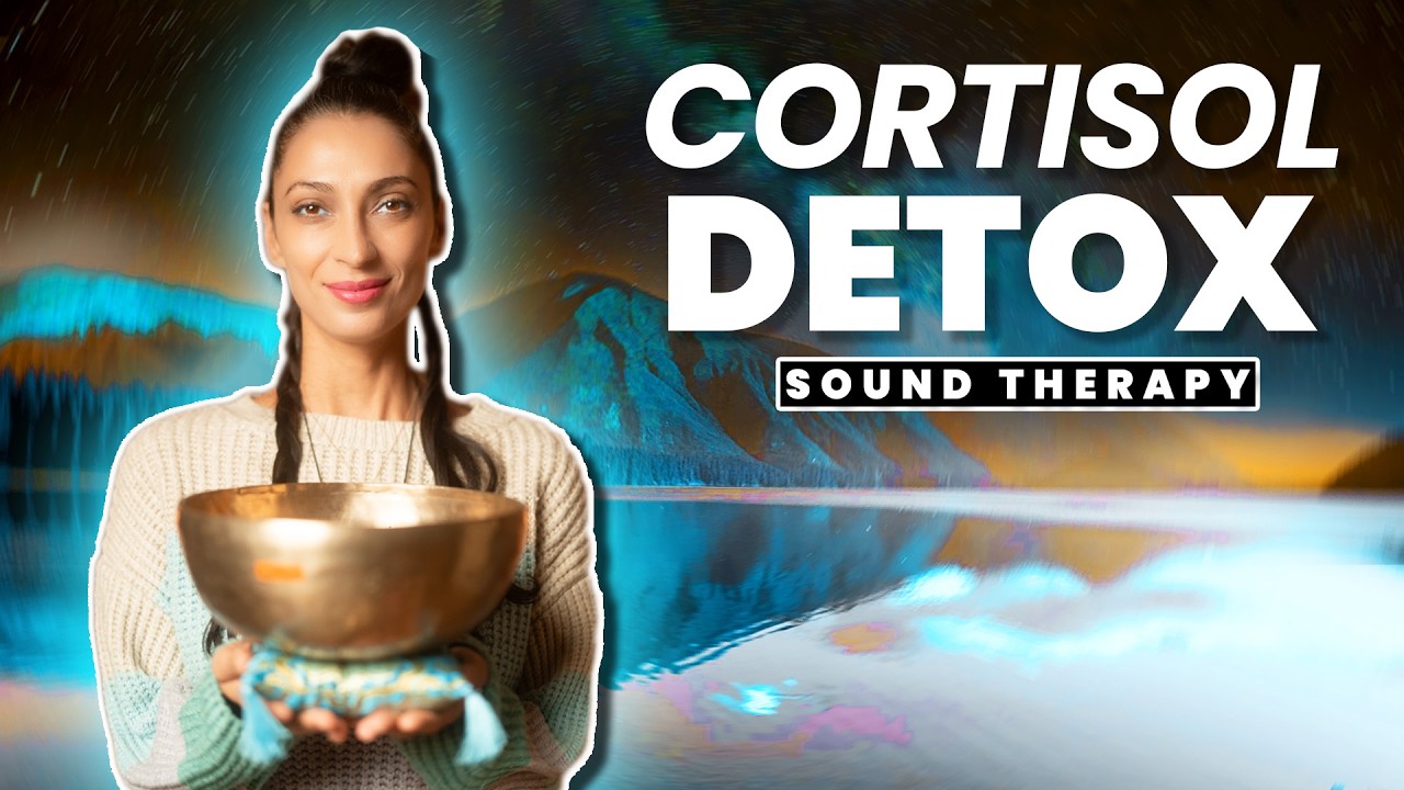 Calming Cortisol Cleanse | Sound Therapy for Deep Sleep | Reduce Cortisol & Anxiety